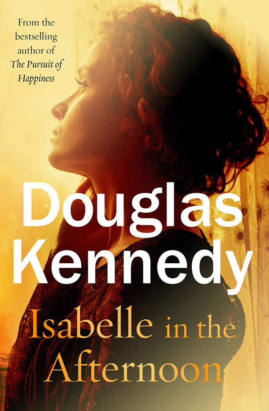 Isabelle in the Afternoon by Douglas Kennedy