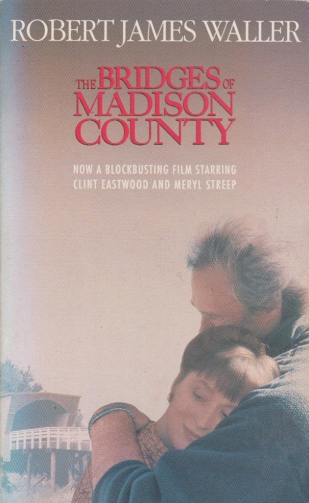 The Bridges of Madison County by Robert James Waller