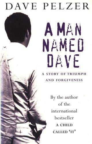 A Man Named Dave by Dave Pelzer
