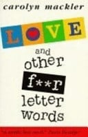 Love and Other Four Letter Words by Mackler, Carolyn