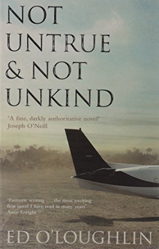 Not Untrue and Not Unkind by Ed O'Loughlin