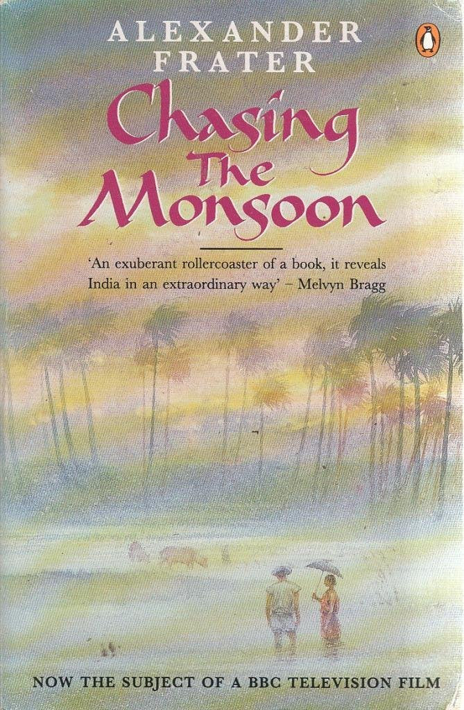 Chasing the Monsoon by Alexander Frater
