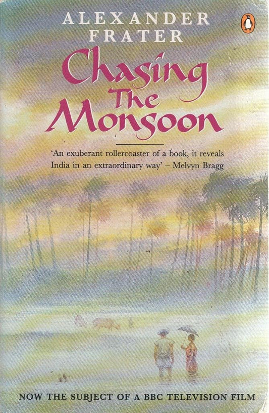 Chasing the Monsoon by Alexander Frater