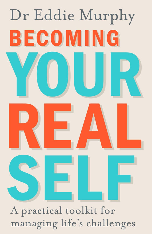 Becoming Your Real Self A Practical Toolkit for Managing Life's Challenges by Eddie Murphy