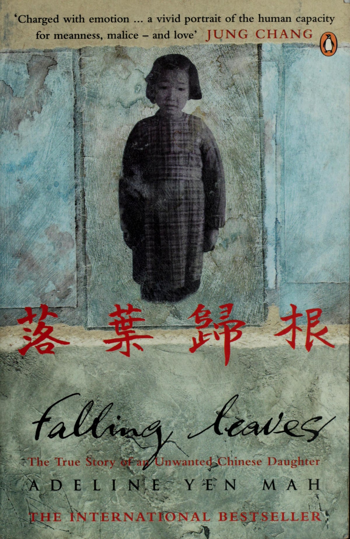Falling Leaves: The True Story of an Unwanted Chinese Daughter by Yen, Mah Adeline