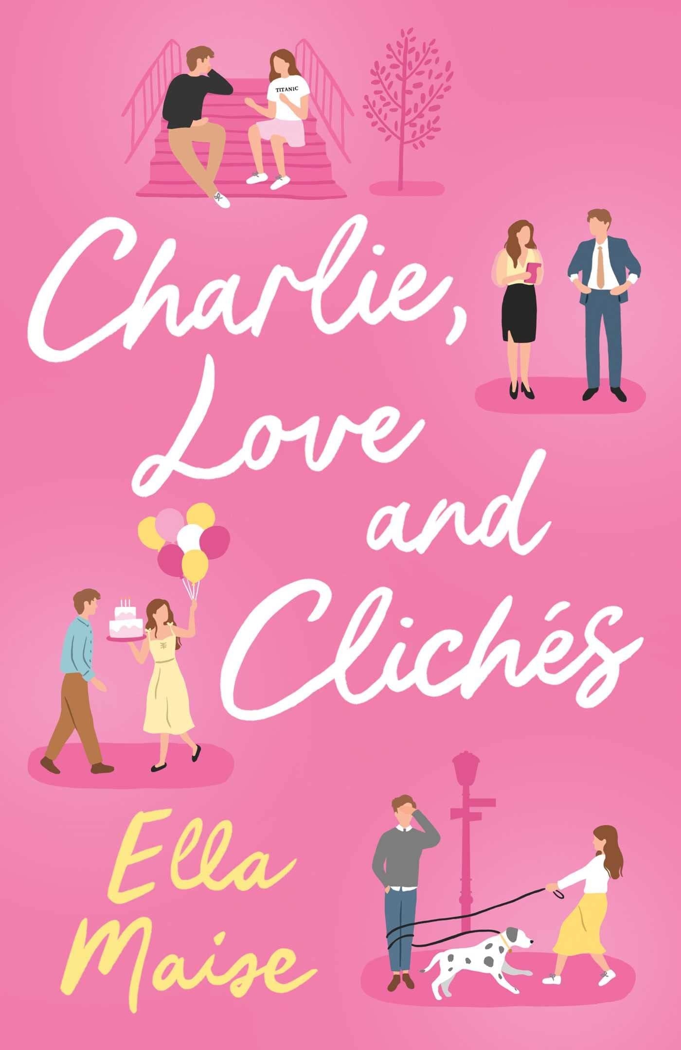 Charlie, Love and Clichés by Ella Maise