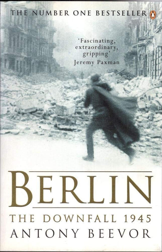 Berlin. The Downfall, 1945 by Antony Beevor