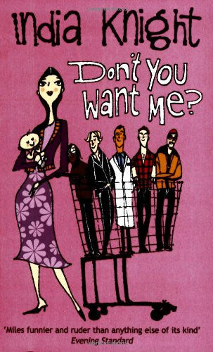 Don't You Want Me? by India Knight