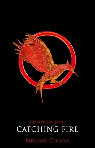 Catching Fire by Suzanne Collins (The Hunger Games #2)