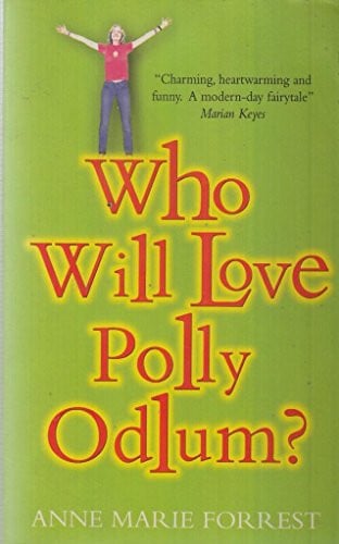 Who Will Love Polly Odlum? by Anne Marie Forrest