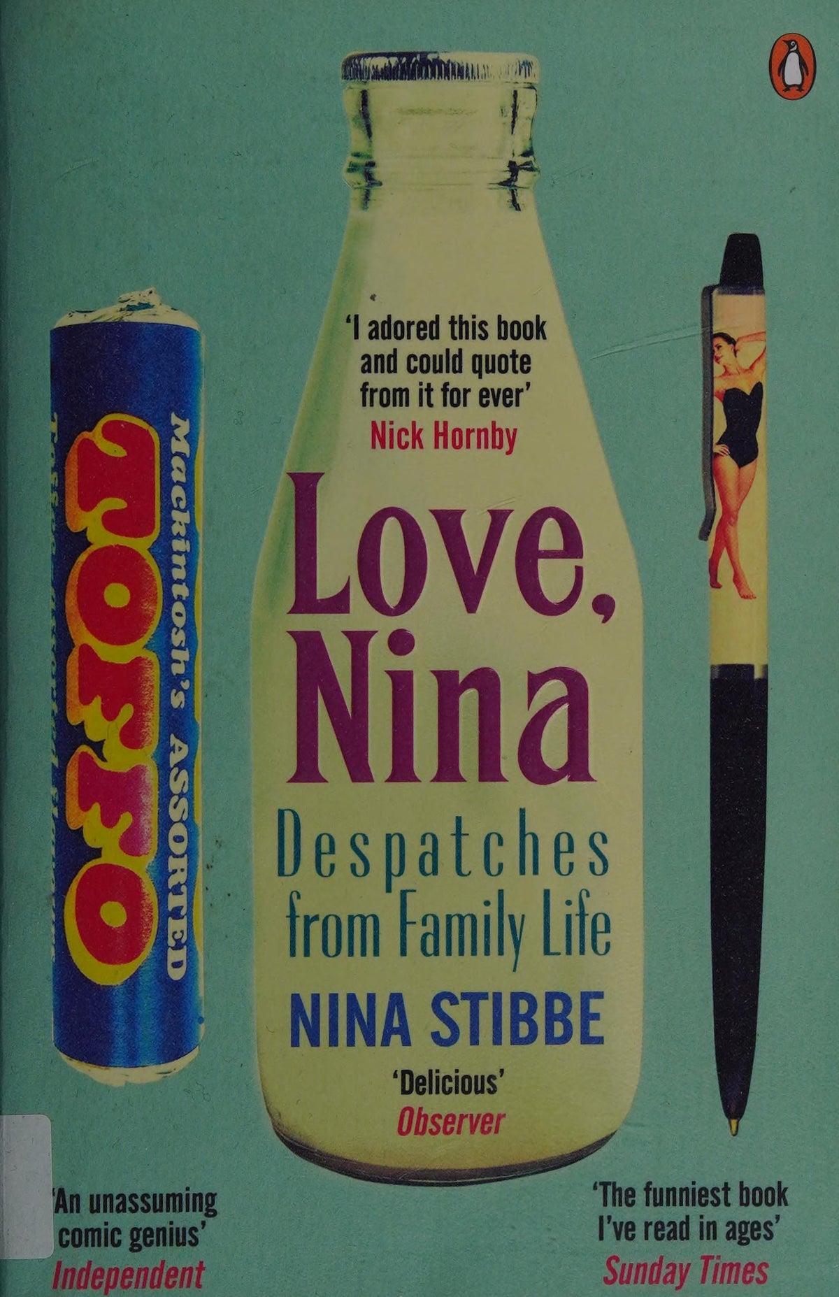 Love, Nina Despatches from Family Life by Nina Stibbe