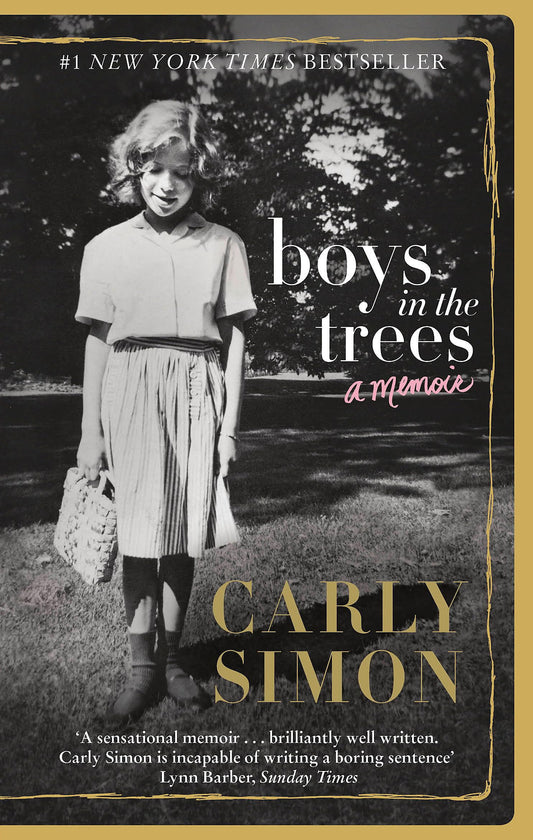 Boys in the Trees A Memoir by Carly Simon