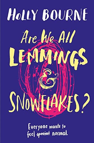 Are We All Lemmings & Snowflakes? by Holly Bourne