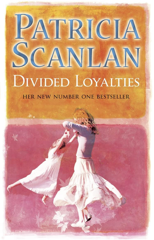 Divided Loyalties by Patricia Scanlan