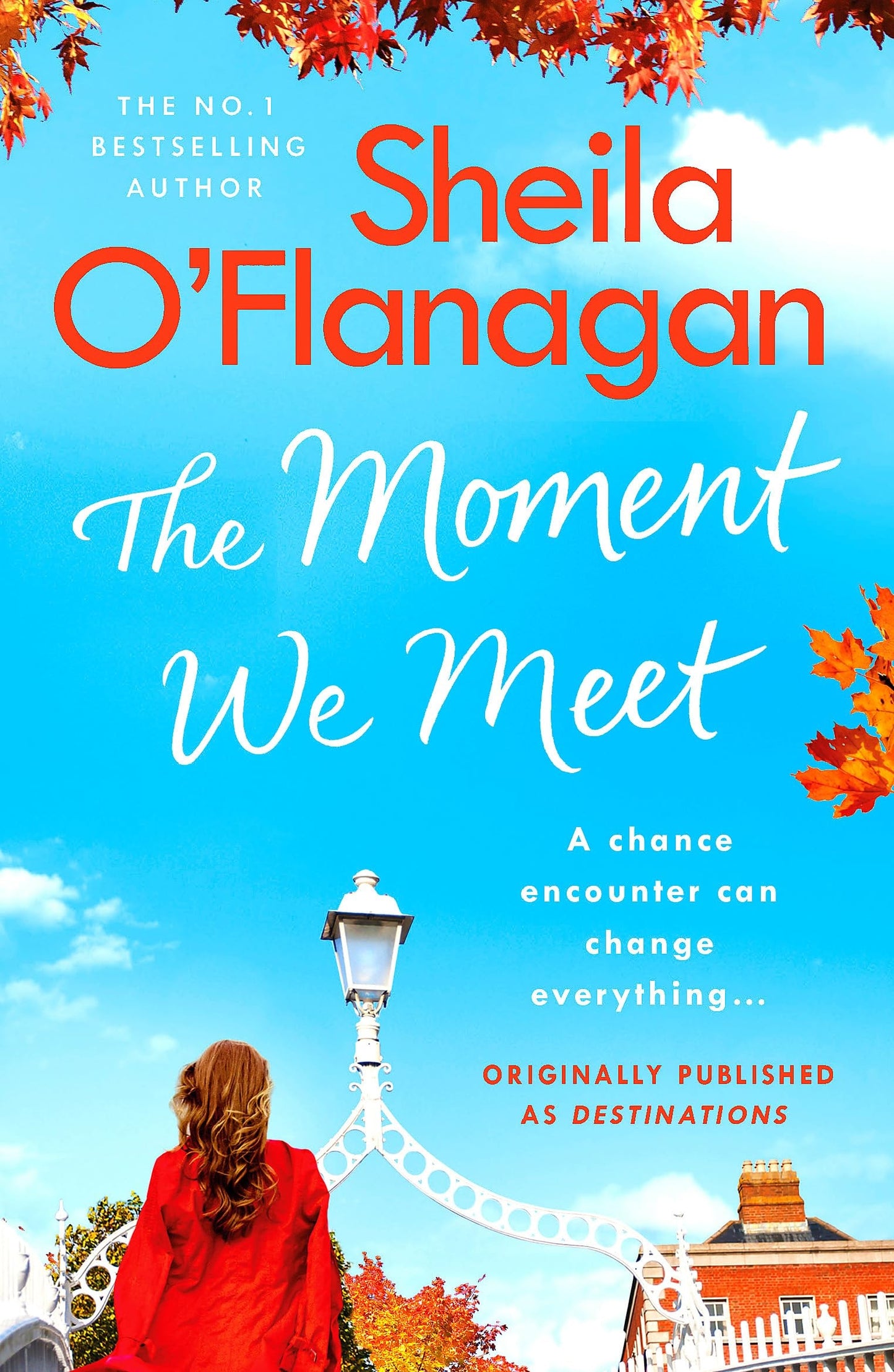 The Moment We Meet Stories of love, hope and chance encounters by the No. 1 bestselling author by Sheila O'Flanagan