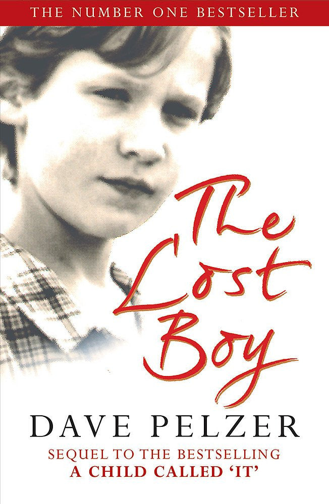 The Lost Boy A Foster Child's Search for the Love of a Family by David J. Pelzer