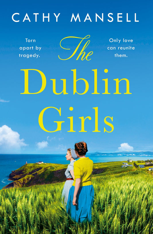 The Dublin Girls A Powerfully Heartrending Family Saga of Three Sisters in 1950s Ireland by Cathy Mansell