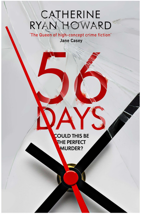 56 Days by Catherine Ryan Howard