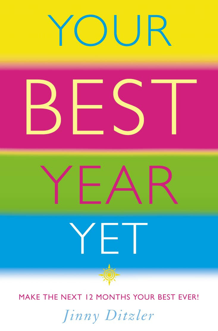Your Best Year Yet! A Proven Method for Making the Next 12 Months Your Most Successful Ever by Jinny S. Ditzler