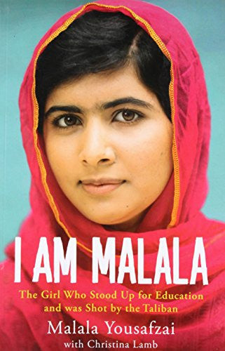 I Am Malala The Girl who Stood Up for Education and was Shot by the Taliban by Malala Yousafzai,Christina Lamb