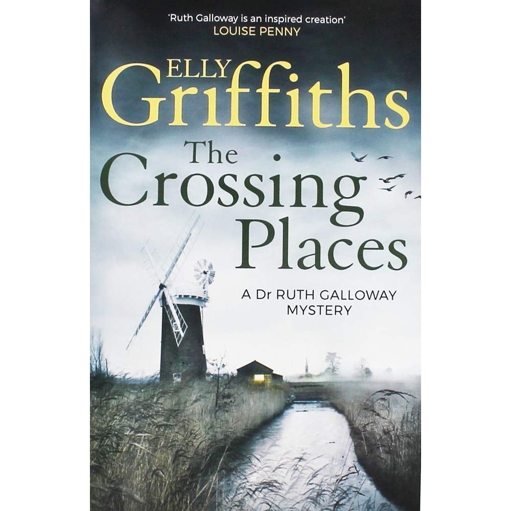 The Crossing Places by Elly Griffiths