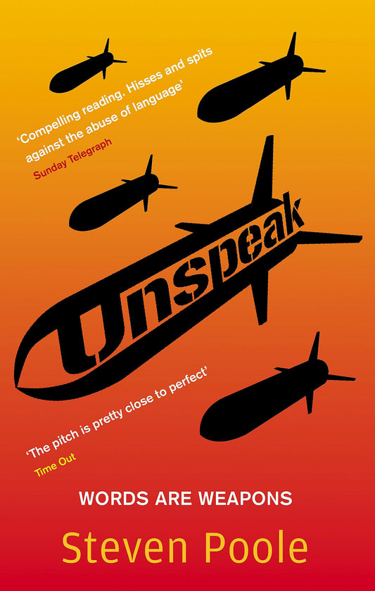 Unspeak Words are Weapons by Steven Poole