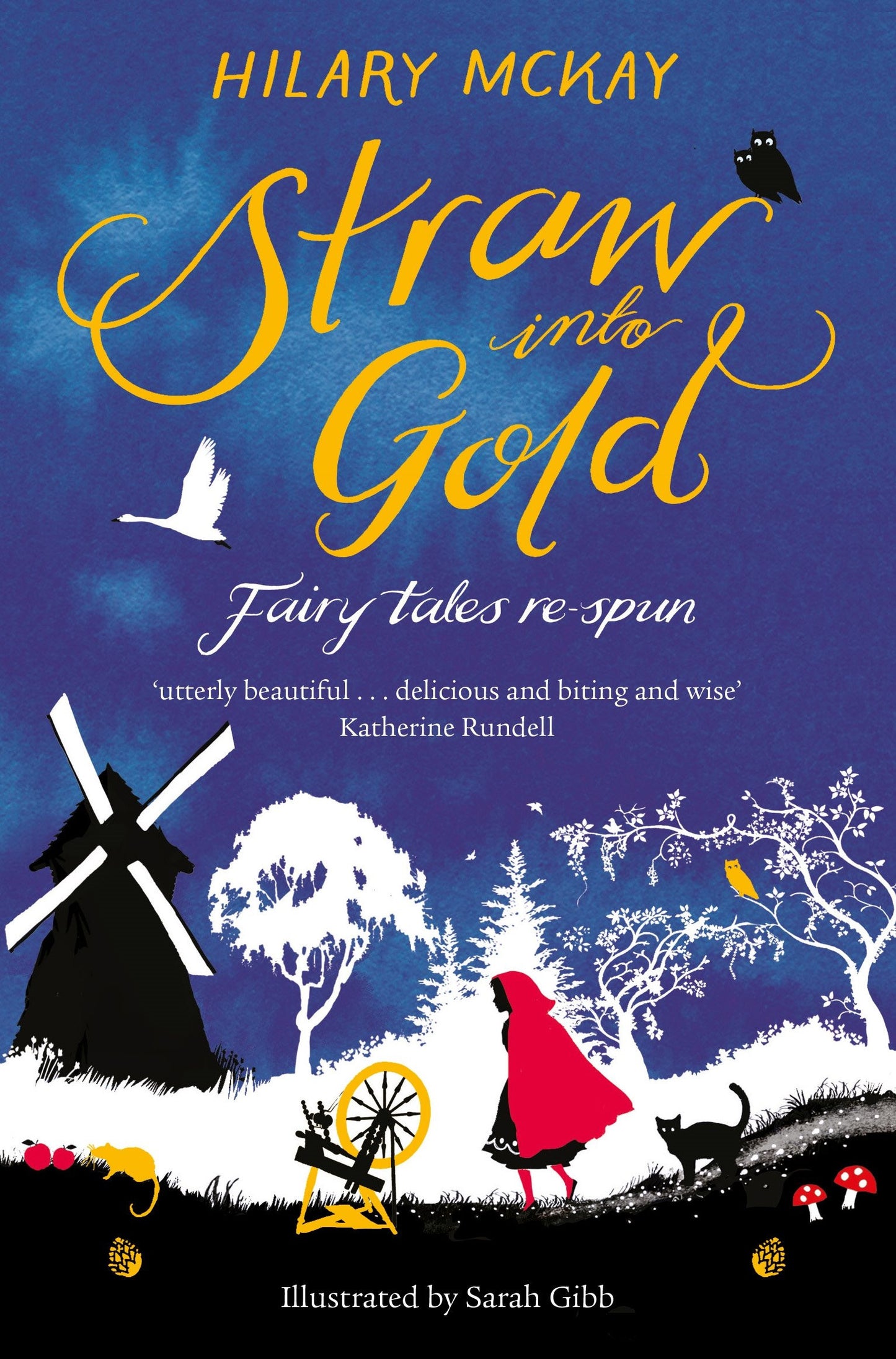 Straw Into Gold: Fairy Tales Re-Spun by Hilary McKay