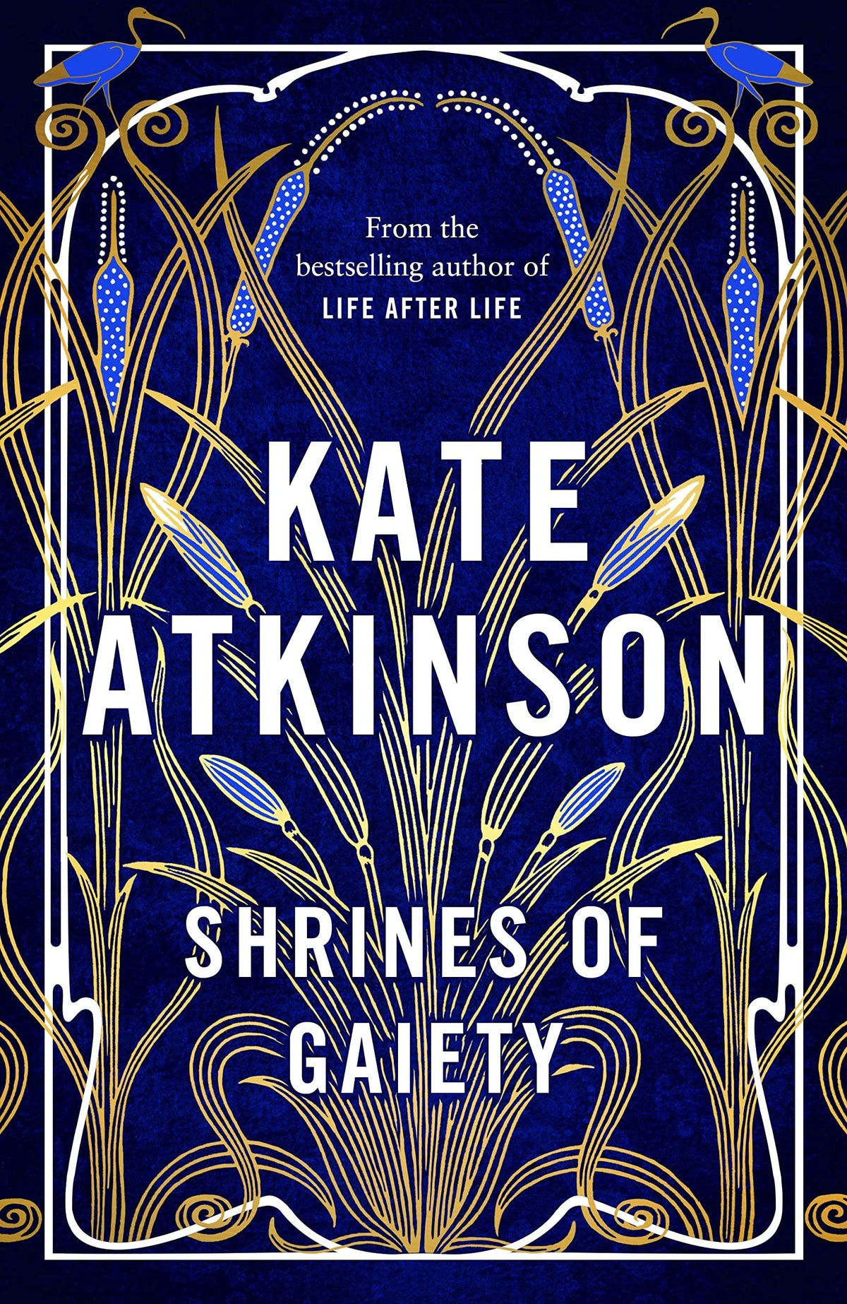 Shrines of Gaiety A Novel by Kate Atkinson