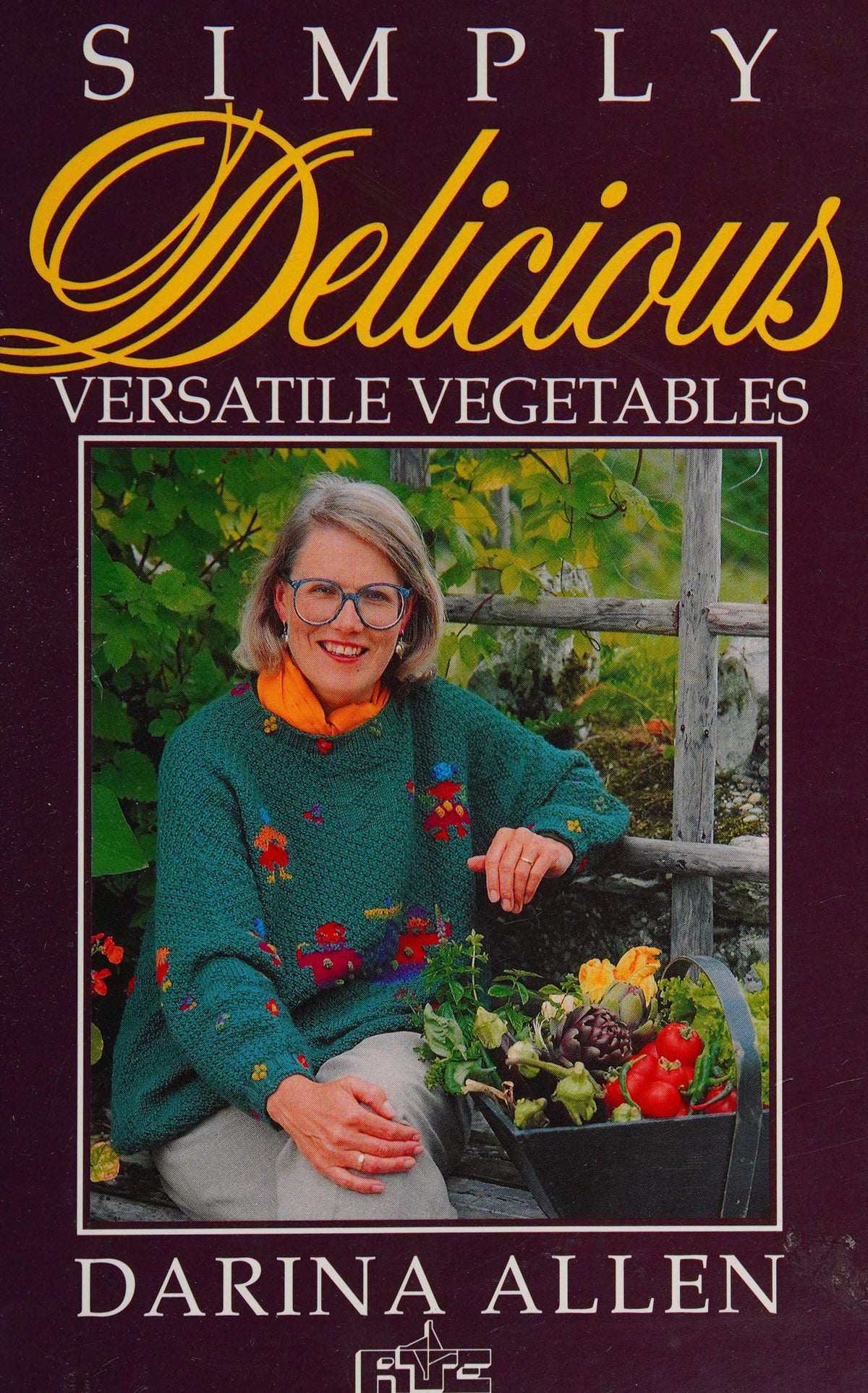 Simply Delicious Versatile Vegetables by Darina Allen