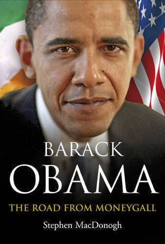 Barack Obama The Road from Moneygall by Steve MacDonogh