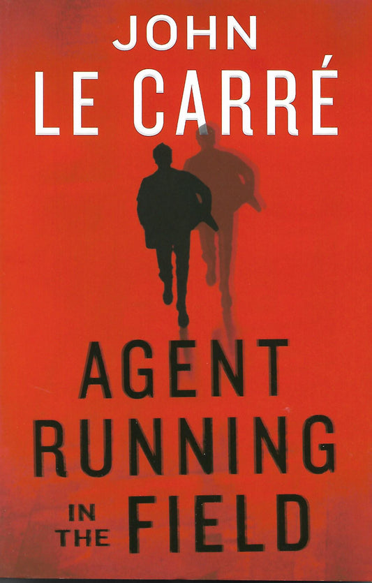 Agent Running in the Field by John Le Carré