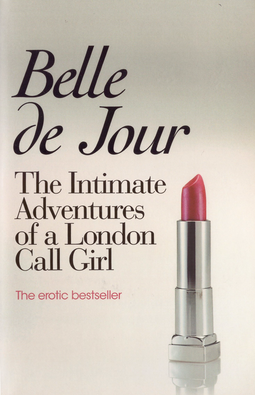 The Intimate Adventures of a London Call Girl by Belle De Jour