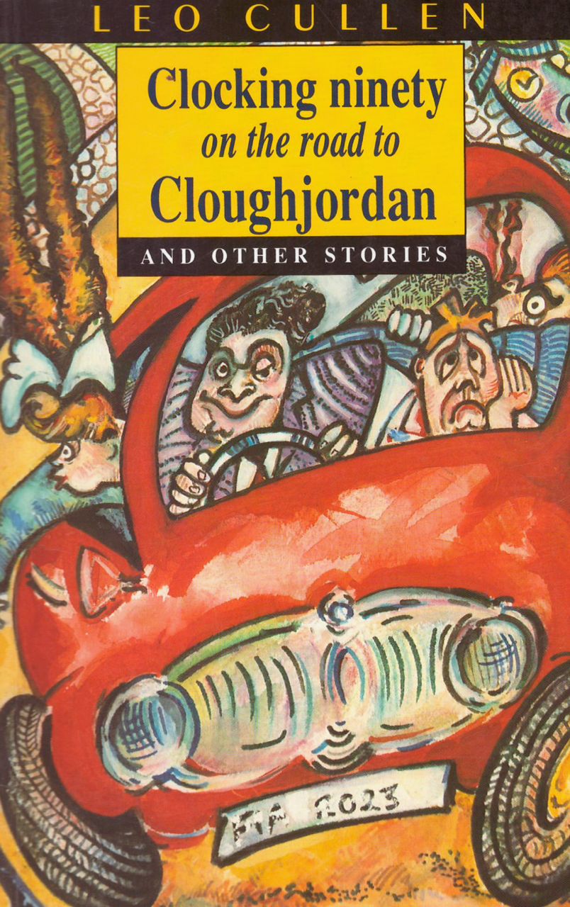 Clocking Ninety on the Road to Cloughjordan en Andere Verhalen: door Cullen, Leo
