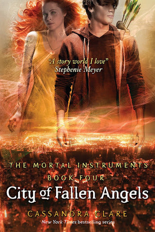City of Fallen Angels by Cassandra Clare (The Mortal Instruments #4)