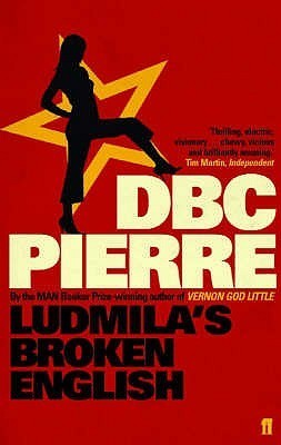 Ludmila's Broken English by D.B.C. Pierre