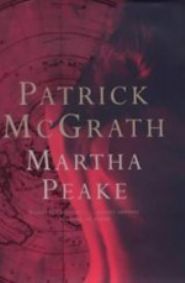 Martha Peake: A Novel of the Revolution by Patrick McGrath