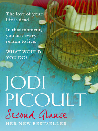 Second Glance by Jodi Picoult