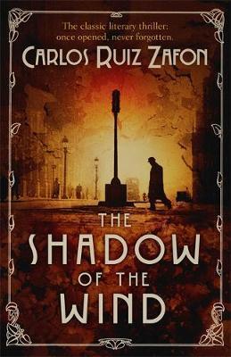 The Shadow of the Wind by Carlos Ruiz Zafón (The Cemetary of Forgotten Books #1)