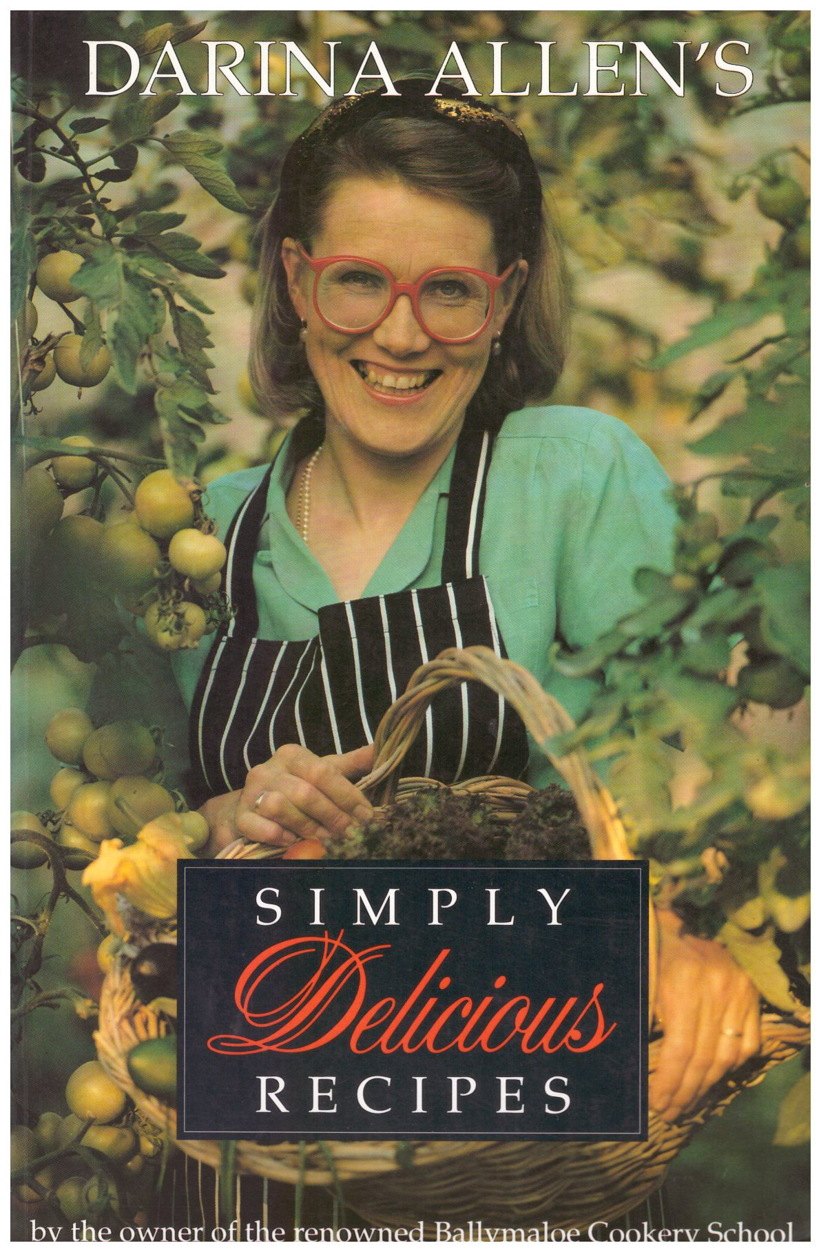Darina Allen's Simply Delicious Recipes by Darina Allen