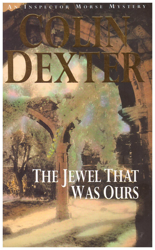 The Jewel that was Ours by Colin Dexter