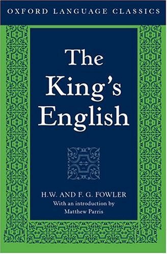 The King's English by H.W. and F.G. Fowler