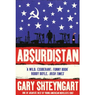 Absurdistan A Novel by Gary Shteyngart