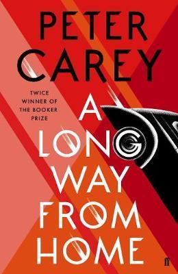 A Long Way From Home by Peter Carey