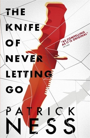 The Knife of Never Letting Go by Patrick Ness (Chaos Walking #1)