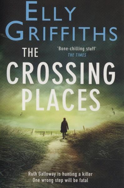 The Crossing Places by Elly Griffiths (Ruth Galloway #1)