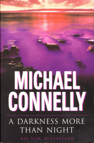 A Darkness More Than Night by Michael Connelly (Harry Bosch #7)