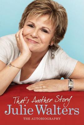 That's Another Story The Autobiography by Julie Walters