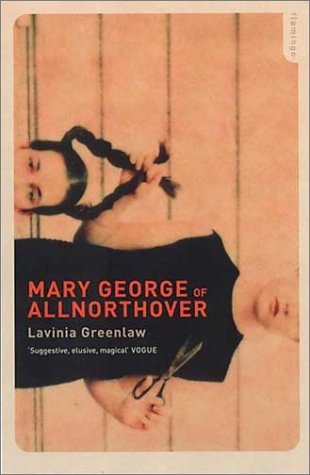 Mary George of Allnorthover by Lavinia Greenlaw