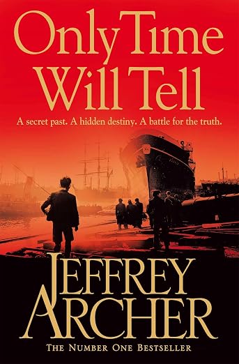 Only Time Will Tell by Jeffrey Archer (The Clifton Chronicles #1)