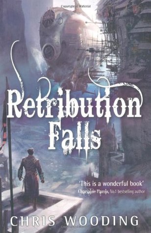 Retribution Falls by Chris Wooding (Tales of the Ketty Jay #1)